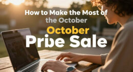 How To Make The Most Of The October Prime Day Sale